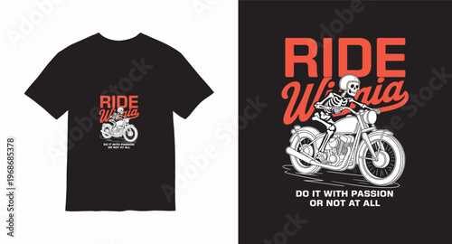 Ride with passion or not at all skeleton motorcycle biker graphic