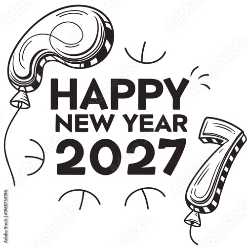A black and white illustration displays happy new year 2027 alongside a balloon and decorative swirls celebrating the upcoming year
