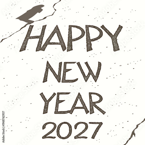 A textured handwritten message displays happy new year 2027 in brown lettering on a speckled off white background high quality