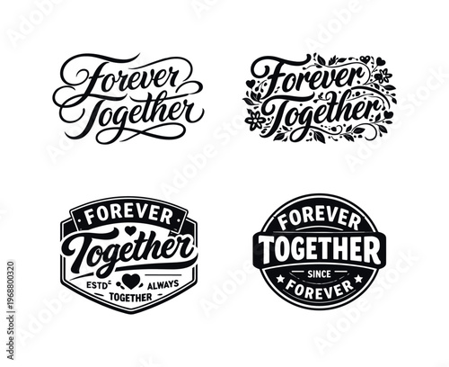 Forever Together. Set lettering. 4 harmonious lettering variations of the same emblematic concept, each with