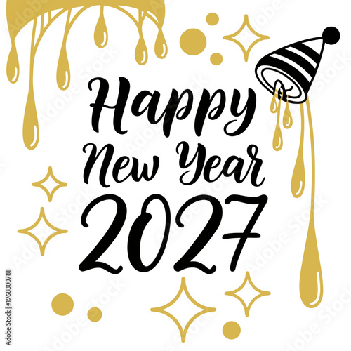 A vibrant new year greeting features golden drips a party hat and stylish calligraphy proclaiming happy new year 2027