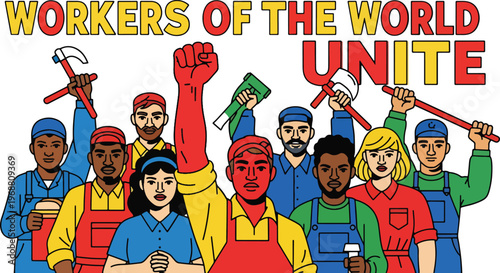 Diverse group of workers in unison, raising clenched fists and holding tools, proclaiming workers of the world unite for a common cause.
