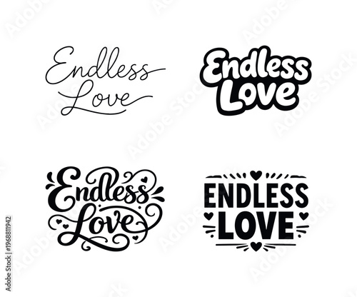Endless love. Set lettering. 4 harmonious lettering variations of the same emblematic concept, each with