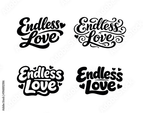 Endless Love Variations. Endless Love. Set lettering. 4 harmonious lettering variations of the same emblematic