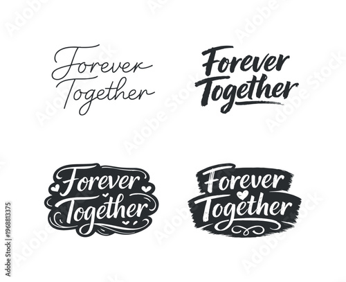 Forever Together. Set lettering. 4 harmonious lettering variations of the same emblematic concept, each with