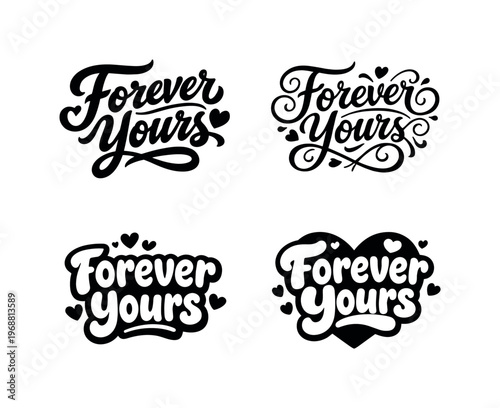 Forever Yours. Set lettering. 4 harmonious lettering variations of the same emblematic concept, each with