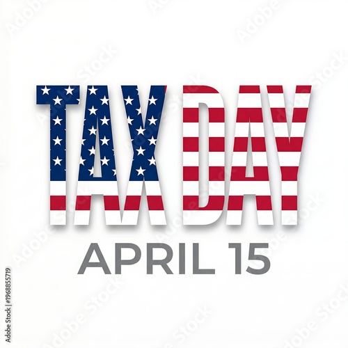 Tax day april 15 text with american flag pattern and tax day white background april 15 united states