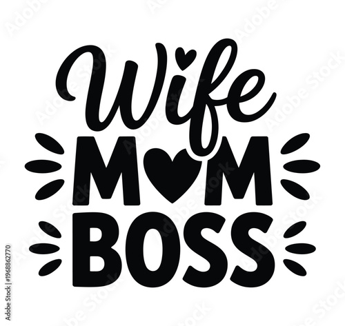 Wife Mom Boss with heart.