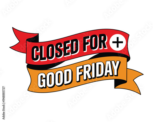A colorful graphic sign indicating business closure on Good Friday