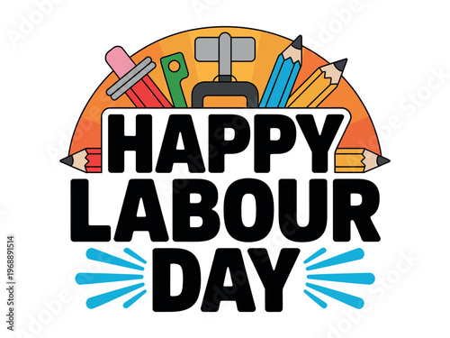 A colorful graphic illustration celebrating Happy Labour Day with tools and school supplies
