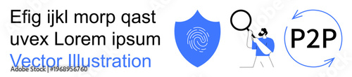 Digital security, identity verification, peer-to-peer transactions, data protection, cybersecurity, authentication. Blue shield with a fingerprint, P2P symbol person with a magnifying glass. Digital