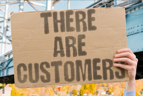 Photography "There Are Customers" Businesses thrive when there are customers willing to pay for their services