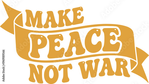 Vintage style make peace not war banner with retro typography design