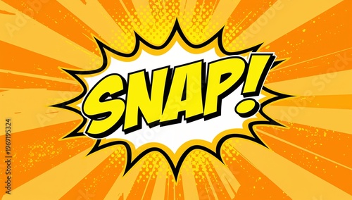 Vibrant pop art comic explosion with 'SNAP!' sound effect, dynamic retro speech bubble illustration on an orange starburst background