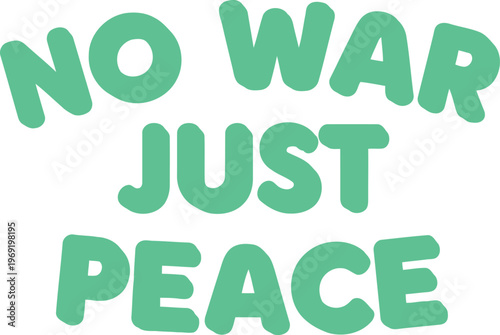 Inspirational antiwar peace message with bold green typography design isolated