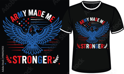Eagle Army Made Me Stronger Patriotic Illustration With US Flag And Stars
