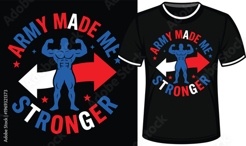 Muscle Man With Arrows And Text Army Made Me Stronger Vector Illustration