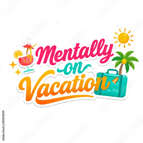 mentally on vacation quote, funny vacation quote, humorous travel text, funny typography design, vacation mood text, sarcastic quote design, travel humor graphic, minimal funny text, modern quote typo