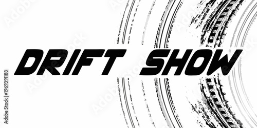 Drift show typography with dynamic tire track graphic elements