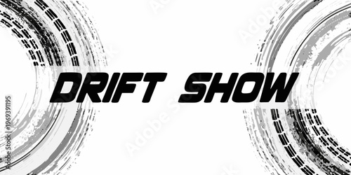 Bold drift show text with dynamic tire track graphic elements