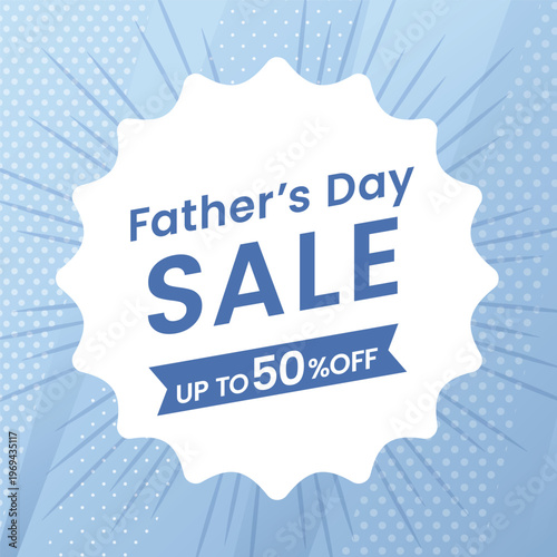 Father's Day sale banner with blue radial burst background and badge, promotion discount template父の日セールのバナー背景 放射線ブルーのバッジ付き割引テンプレート