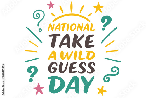 NATIONAL TAKE A WILD GUESS DAY vector illustration isolated on white background