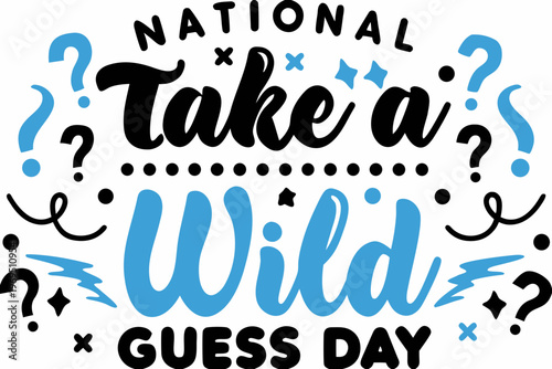 NATIONAL TAKE A WILD GUESS DAY vector illustration isolated on white background