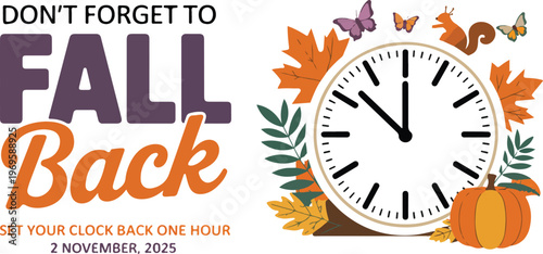 Don't Forget To Fall Back Autumnal Daylight Saving Time Reminder Vector Graphic With Clock Pumpkin Leaves And Squirrels, 16 Words.