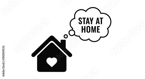 Graphic icon featuring a black house silhouette with a white heart and a thought bubble containing the important message stay at home.