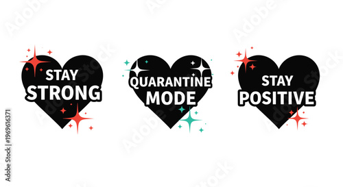 Black hearts featuring inspirational text slogans like stay strong, quarantine mode, and stay positive for encouragement.