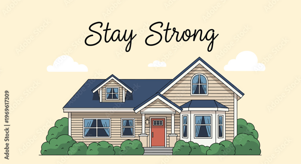 Fototapeta premium Charming suburban house with a garden and clouds accompanied by a stay strong message for community encouragement.