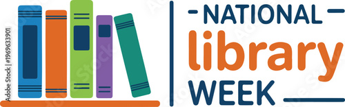 National Library Week Vector Illustration Featuring Colorful Books On A Shelf With Modern Typography For Literacy Education And Reading Awareness Campaign