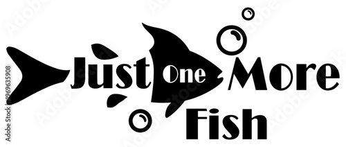 Silhouette of a fish with text just one more fish on transparent background