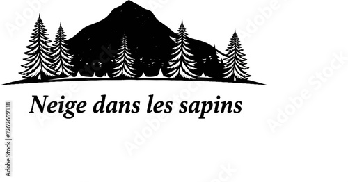 Stylized silhouette of snowy fir trees against a mountain, with French text below