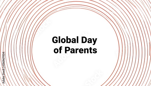 A graphic design celebrating Global Day of Parents with a modern and vibrant aesthetic