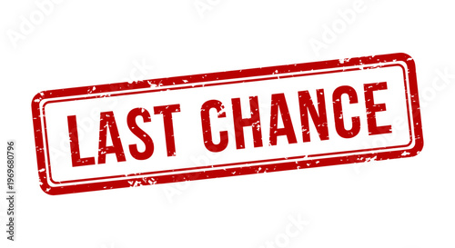 Last chance red rubber stamp vector. Grungy rectangular ink imprint. Distressed sale sign for retail marketing promo.