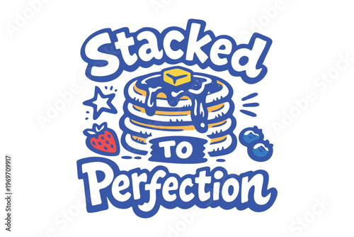 Stacked to Perfection Pancake Quote Illustration