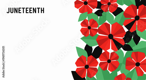 Juneteenth celebration with vibrant red flowers and green leaves on white background. Juneteenth holiday commemorates freedom and emancipation, featuring floral elements and bold typography.