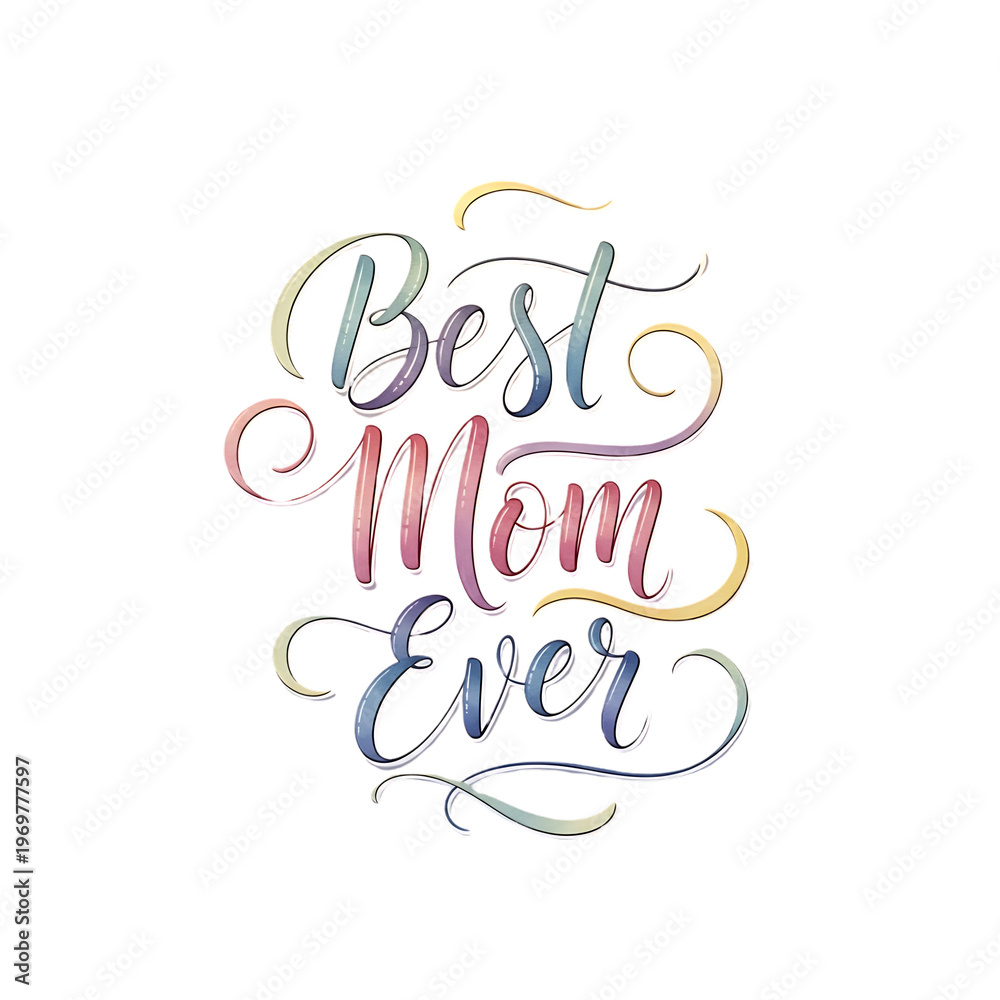 Fototapeta premium Beautiful 'Best Mom Ever' typography with colorful swirls, celebrating Mother’s Day and motherhood