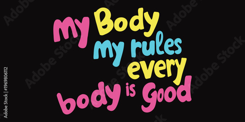 Bild auf Leinwand my body my rules every body is good inspirational banner design
