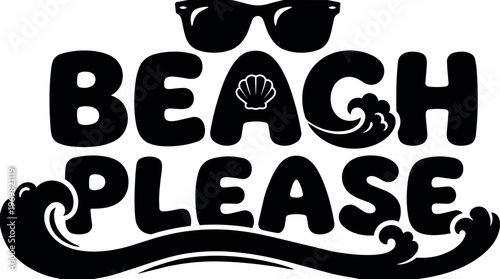 Black and white beach please lettering with waves sunglasses and shell vector art