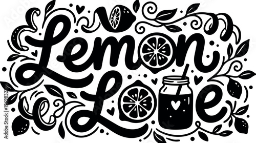 Black and white lemon love lettering with lemon slices and jar