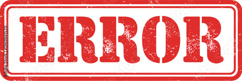 Red Error Stamp Grunge Effect: Design Element for Website Alerts, System Notifications, and Programming Bugs - Retro Style Graphic for Urgent Warnings and Critical Issues