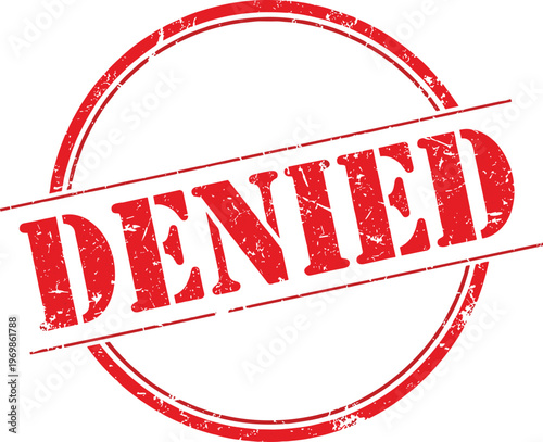 Red Rubber Stamp "DENIED" on White: Imperfect Circle, Bold Type, Grunge Texture for Rejection, Refusal, and Negative Decisions in Business and Legal Contexts, Ideal for Graphic Design