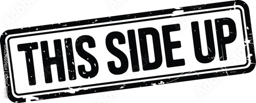 Grunge Style "This Side Up" Vector Stamp: Bold Black & White Design for Shipping, Packaging, and Logistics - Perfect for Labels, Boxes, and Handling Instructions