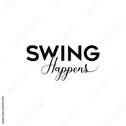 Bold typography spells swing with a cursive happens underneath on a white background