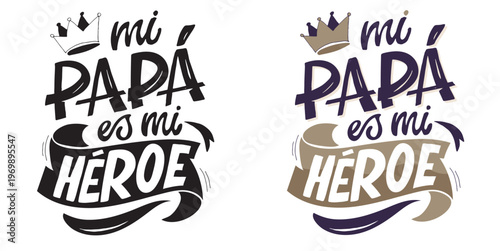 Happy Fathers day - Best Dad ever - in spanish. Lettering about dad for tee, t-shirt design, invitation, web, mug print.