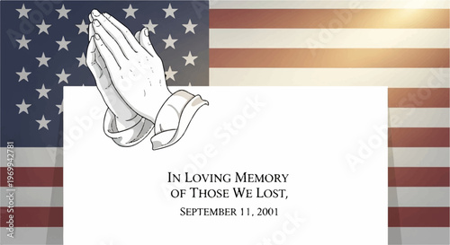 Hands in prayer gesture against american flag backdrop for in loving memory of those we lost september 11 2001 tribute art