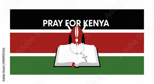 Pray for Kenya text over graphic of open Holy Bible and rosary with Kenyan flag motif in patriotic religious illustration for national unity