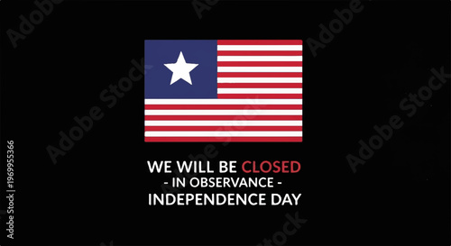 Liberian flag graphic with text overlay announcing closure in observance of Independence Day on black background for professional business signage